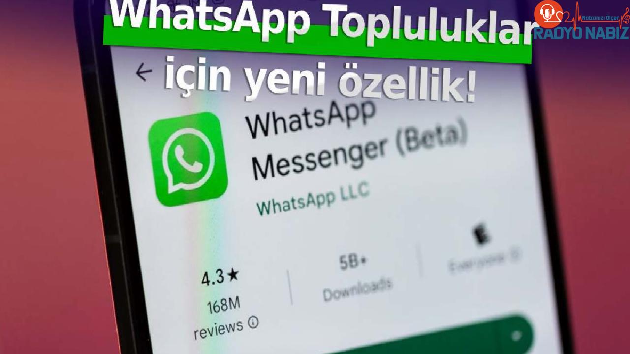 WhatsApp Topluluklar için toplumsallaştırıcı özellik!