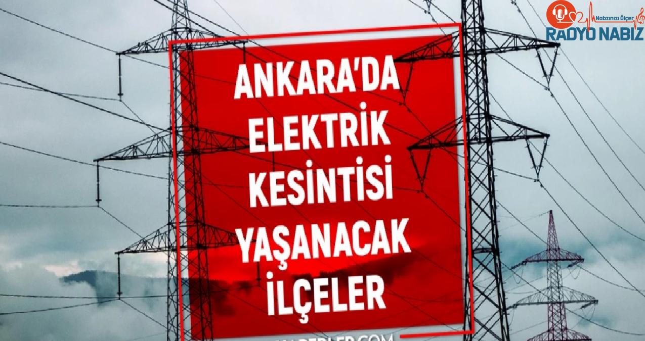 4 Mayıs Ankara elektrik kesintisi! GÜNCEL KESİNTİLER! Ankara’da elektrikler ne zaman gelecek? Ankara’da elektrik kesintisi!