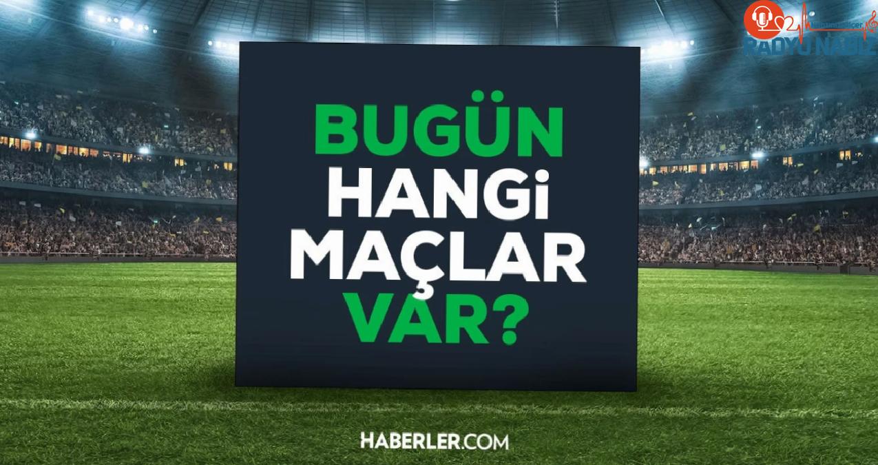 BUGÜN HANGİ MAÇLAR VAR? 13 Mayıs günü maç var mı, hangi kanaldan yayınlanıyor, şifresiz mi?