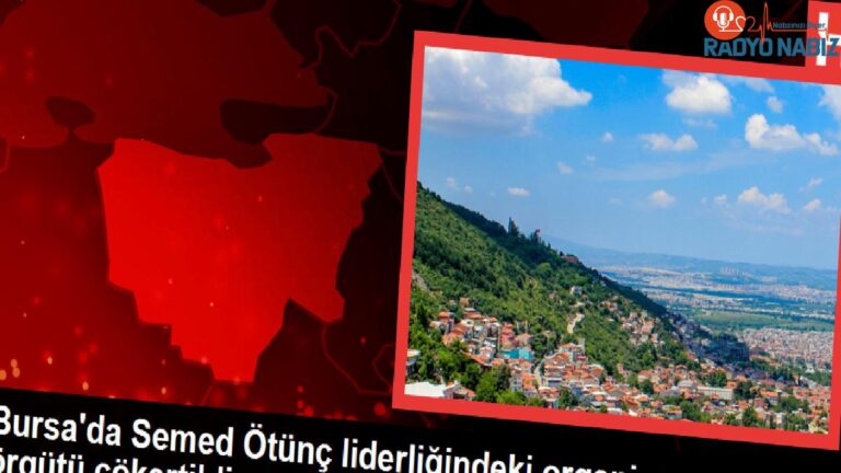 Bursa’da Semed Ötünç liderliğindeki organize suç örgütü çökertildi