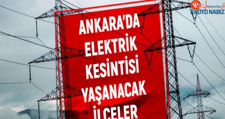 12 Haziran Ankara elektrik kesintisi! GÜNCEL KESİNTİLER! Ankara’da elektrikler ne zaman gelecek? Ankara’da elektrik kesintisi!