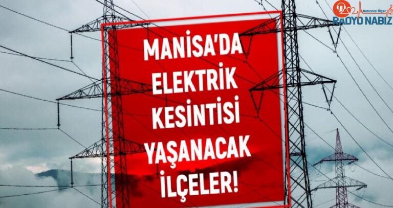 12 Haziran Manisa elektrik kesintisi! GÜNCEL KESİNTİLER! Manisa’da elektrik ne zaman gelecek? Manisa’da elektrik kesintisi!