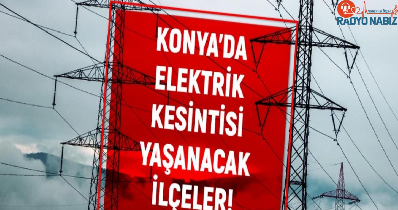 14 Haziran Konya elektrik kesintisi listesi! (GÜNCEL) MEDAŞ Konya elektrik kesintisi ne zaman bitecek?