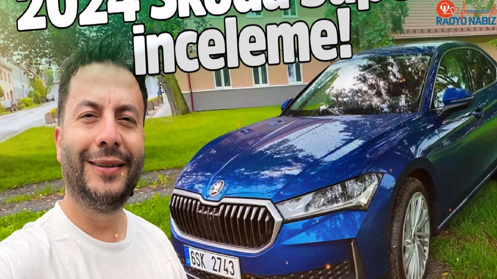 2024 Skoda Superb inceleme!