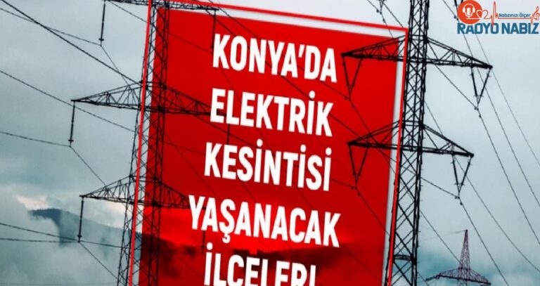 7 Haziran Konya’da elektrik kesintisi yaşanacak ilçeler! (GÜNCEL) MEDAŞ Konya elektrik kesintisi ne zaman bitecek?