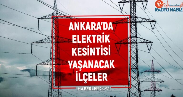 8 Haziran Ankara elektrik kesintisi! GÜNCEL KESİNTİLER! Ankara’da elektrikler ne zaman gelecek? Ankara’da elektrik kesintisi!