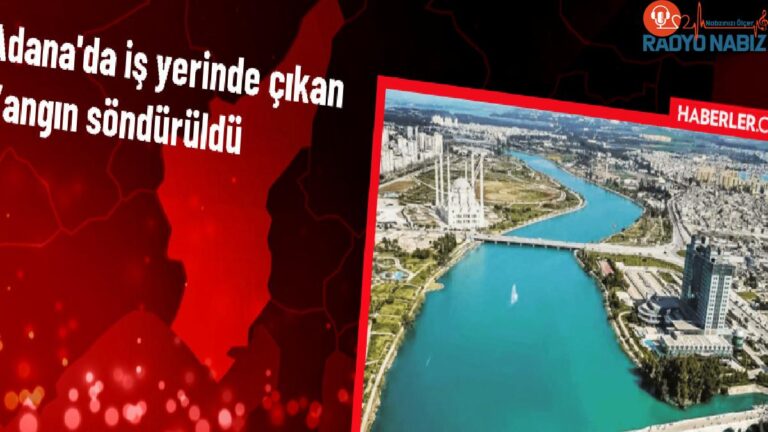 Adana’da bir iş yerinde çıkan yangın söndürüldü