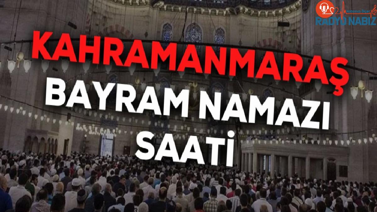 Kahramanmaraş bayram namazı saat kaçta 2024? Kahramanmaraş bayram namazı saati Diyanet tarafından açıklandı