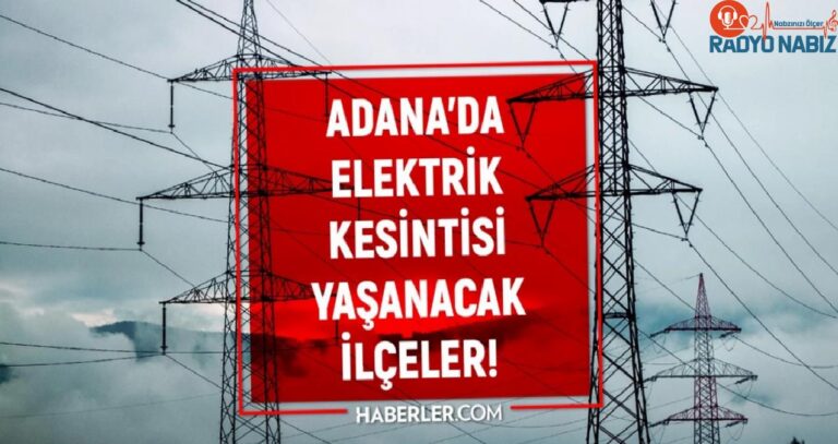 20 Temmuz Adana elektrik kesintisi! GÜNCEL KESİNTİLER! Adana’da elektrikler ne zaman gelecek? Adana’da planlı elektrik kesintileri!