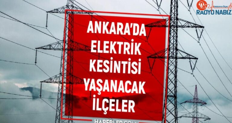 27-28 Temmuz Ankara elektrik kesintisi! GÜNCEL KESİNTİLER! Elektrikler ne zaman gelecek? Ankara Keçiören, Altındağ, Ayaş elektrik kesintisi!