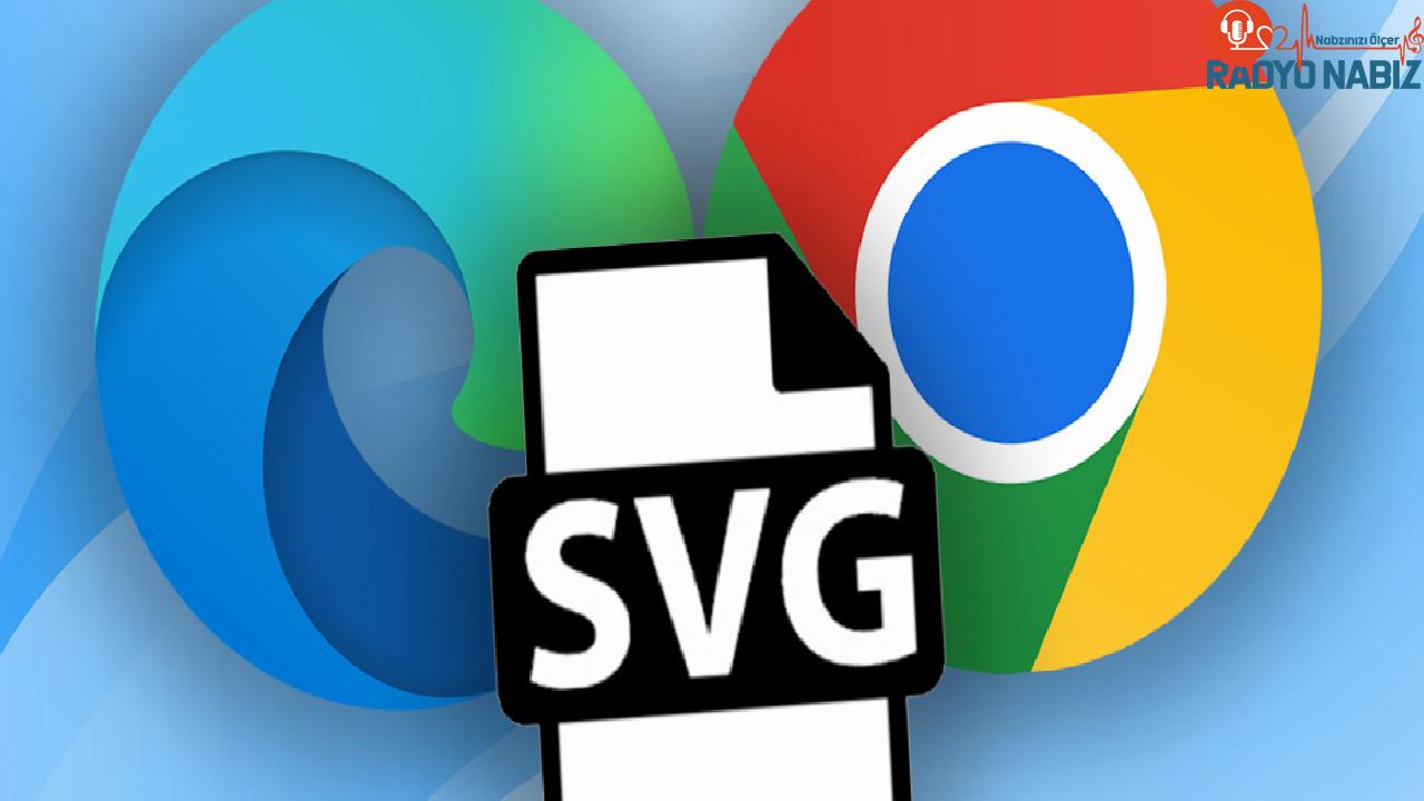 Microsoft Edge ve Google Chrome, SVG görseller için daha âlâ dayanak sunacak