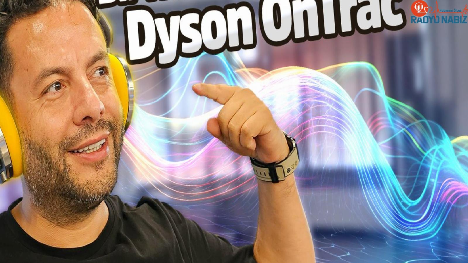 Dyson OnTrac inceleme!